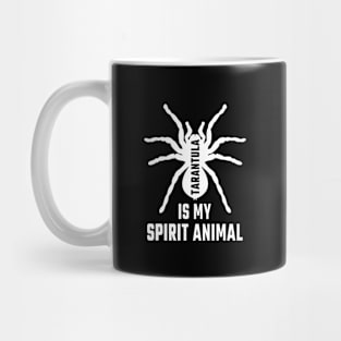 Tarantula is my Spirit Animal Mug